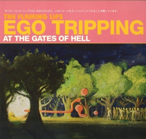 Ego Tripping At the Gates of H by Flaming Lips, the