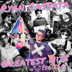 Greatest Hits (So Far) by Cassata, Ryan
