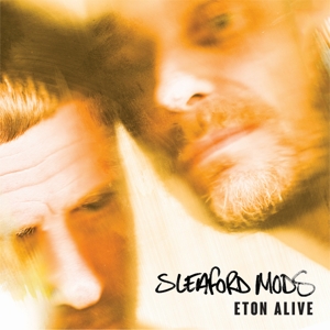 Eton Alive by Sleaford Mods