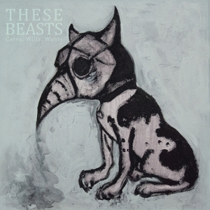 Cares, Wills, Wants by These Beasts