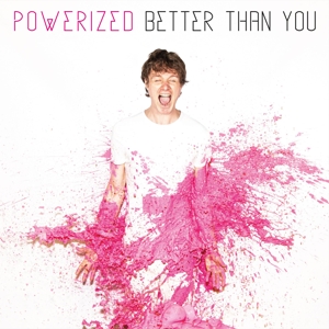 Better Than You by Powerized