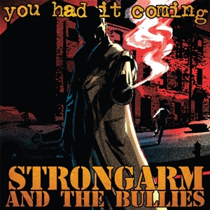 You Had It Coming by Strongarm & the Bu...