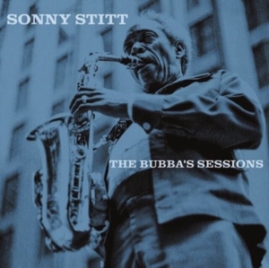 Bubba's Sessions by Stitt, Sonny