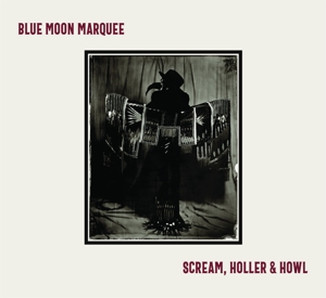Scream, Holler & Howl by Blue Moon Marquee