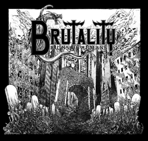 Ruins of Humans by Brutality