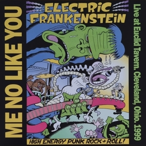 Me No Like You by Electric Frankenstein