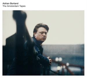 Amsterdam Tapes by Borland, Adrian