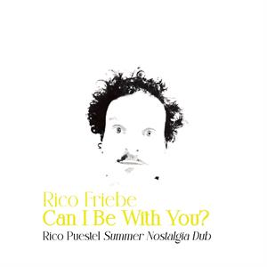 Can I Be With You? by Friebe, Rico