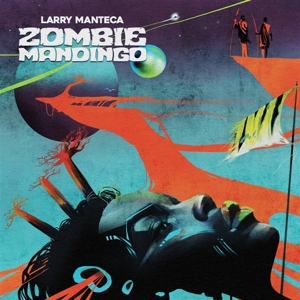 Zombie Mandingo by Manteca, Larry