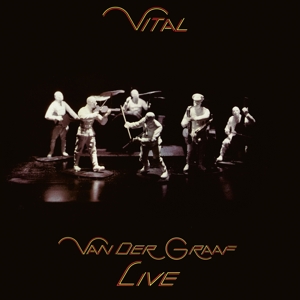 Vital - Van Der Graaf Live by Van Der Graaf Generator