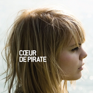 Coeur De Pirate by Coeur De Pirate