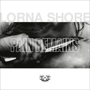 Pain Remains by Lorna Shore