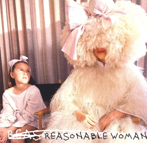 Reasonable Woman by Sia