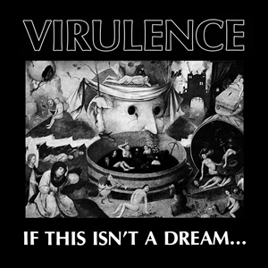 If This Isn't a Dream... 1985-1989 by Virulence