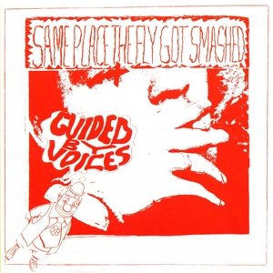 Same Place the Fly Got Smashed by Guided By Voices