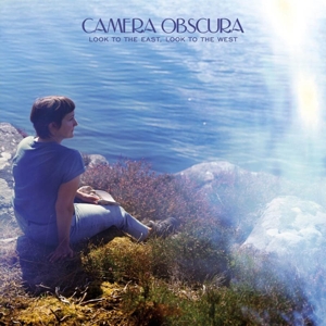 Loof To the East, Look To the West by Camera Obscura