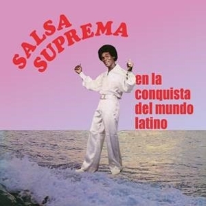 En La Conquista Del Mundo Latino by Salsa Suprema