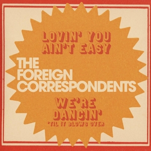 7-Lovin' You Ain't Easy by Foreign Correspondents