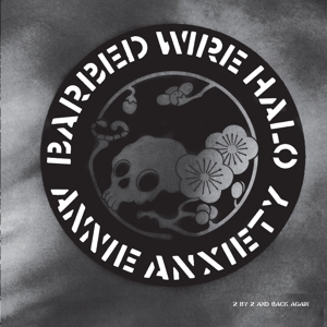 Barbed Wire Halo by Anxiety, Annie