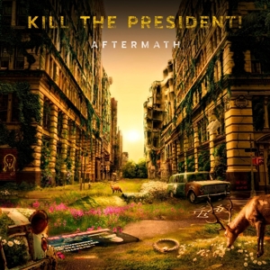 Aftermath by Kill the President!