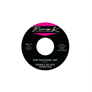 7-Wear Your Natural, Baby / If I Cant Stop You (I Can Slow You Down) by Towana & the Total...