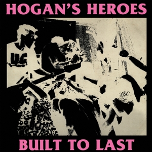 Built To Last by Hogan's Heroes