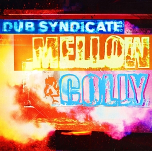Mellow & Colly by Dub Syndicate
