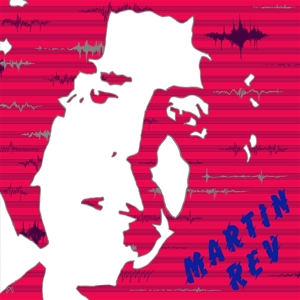 Martin Rev by Rev, Martin