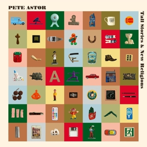 Tall Stories & New Religions by Astor, Pete