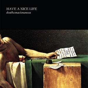Deathconsciousness by Have a Nice Life