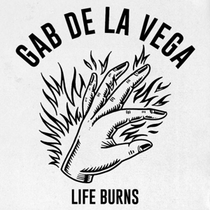Life Burns by De La Vega, Gab