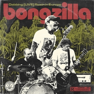 Dabbing (Live) Rosin In Europe by Bongzilla