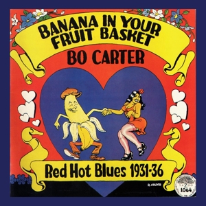 Banana In Your Fruit Basket: Red Hot Blues 1931-36 by Carter, Bo