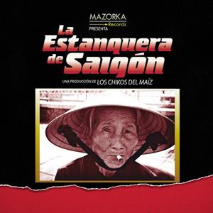 La Estanquera De Saigon by Los Chikos Del Maiz