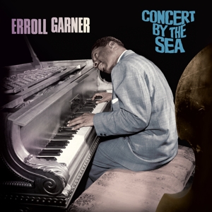 Concert By the Sea by Garner, Erroll