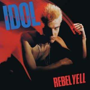 Rebel Yell by Billy Idol