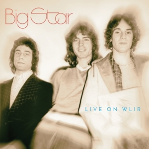 Live On Wlir by Big Star