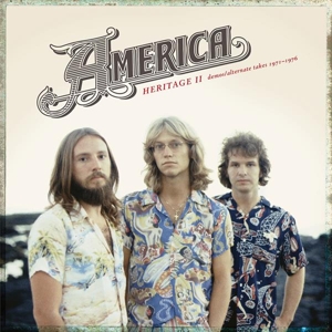 Heritage Ii: Demos/Alternate Takes 1971-1976 by America