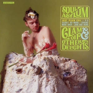 Clam Dip & Other Delights by Soul Asylum