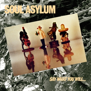 Say What You Will...Everything Can Happen by Soul Asylum