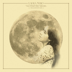 Go Find the Moon: the Audition Tape by Nyro, Laura