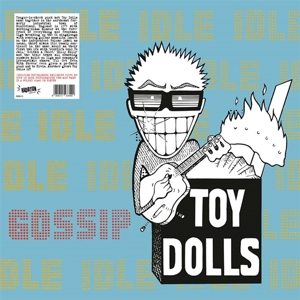 Idle Gossip by Toy Dolls