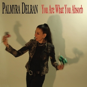 You Are What You Absorb by Delran, Palmyra