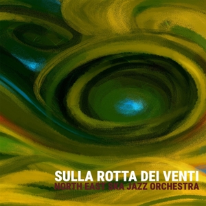 Sulla Rotta Dei Venti by North East Ska Jazz or...
