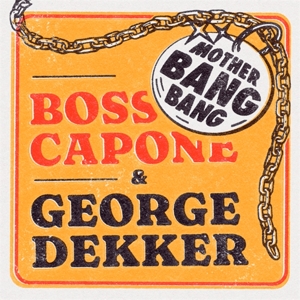 7-Mother Bang Bang by Boss Capone & George D...