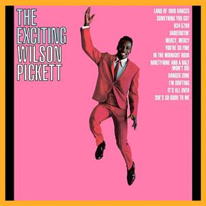 Exciting Wilson Pickett by Pickett, Wilson