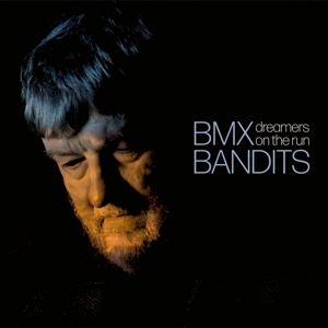 Dreamers On the Run by Bmx Bandits