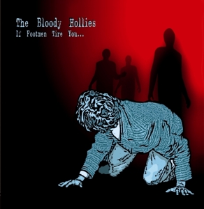 If Footmen Tire You by Bloody Hollies