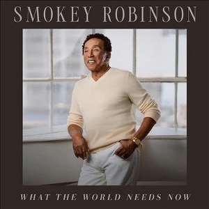 What the World Needs Now by Smokey Robinson