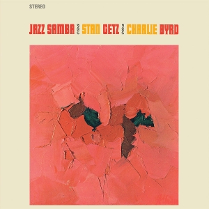 Jazz Samba by Getz, Stan & Charlie Byrd